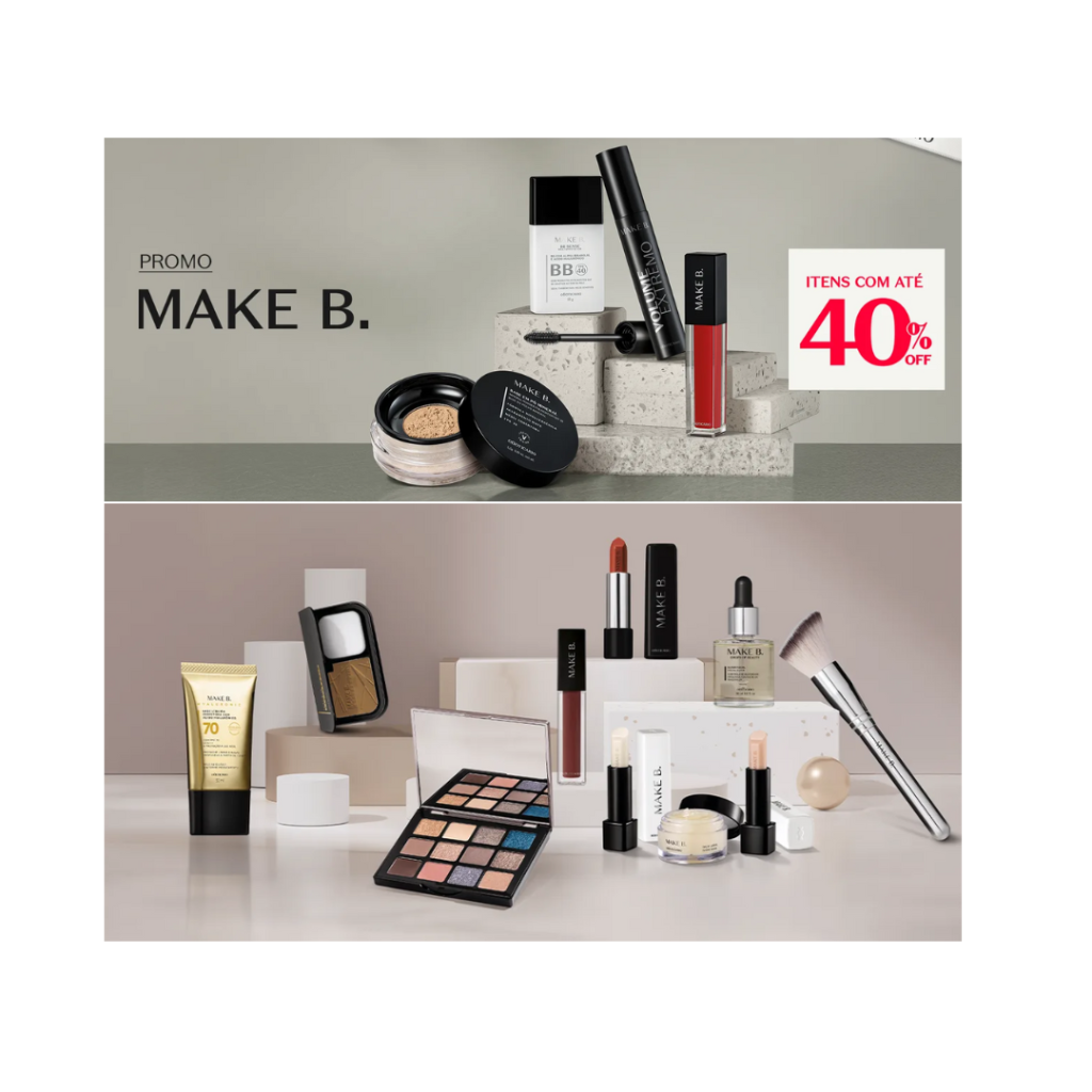 MAQUIAGEM MAKE B. O BOTICÁRIO COM ATÉ 40% OFF